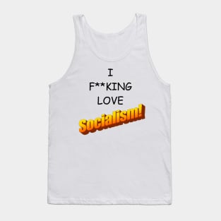 I F-ing Love Socialism! Tank Top